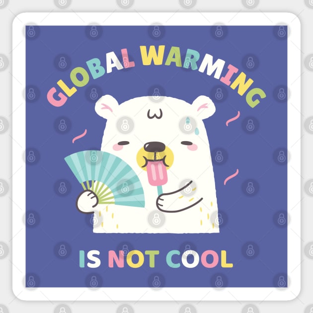 Global Warming Is Not Cool For Polar Bear Sticker by rustydoodle